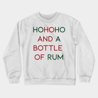 HoHoHo and a Bottle of Rum Crewneck Sweatshirt